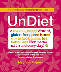 Undiet Eat Your Way to Vibrant Health