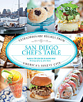 San Diego Chef's Table: Extraordinary Recipes from America's Finest City