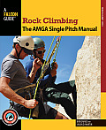 Single Pitch Rock Climbing The Amga Single Pitch Manual