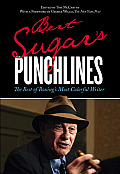 Bert Sugars Punchlines The Best of Boxings Most Colorful Writer