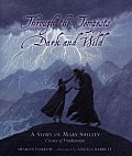 Through the Tempests Dark & Wild A Story of Mary Shelley Creator of Frankenstein