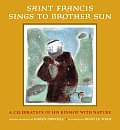 Saint Francis Sings to Brother Sun A Celebration of his Kinship with Nature