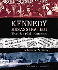 Kennedy Assassinated The World Mourns