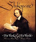 William Shakespeare His Work & His World