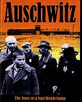 Auschwitz Story Of A Nazi Death Camp