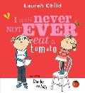 Charlie & Lola I Will Never Not Ever Eat a Tomato