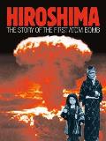 Hiroshima: The Story of the First Atom Bomb