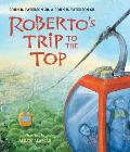Robertos Trip To The Top