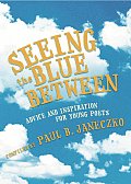 Seeing the Blue Between Advice & Inspiration for Young Poets