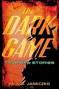 Dark Game True Spy Stories