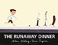 Runaway Dinner