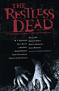 Restless Dead Ten Original Stories of the Supernatural