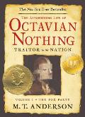 Astonishing Life of Octavian Nothing Traitor to the Nation Volume I the Pox Party