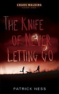 Chaos Walking 01 Knife Of Never Letting Go