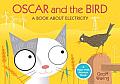 Oscar & the Bird A Book about Electricity