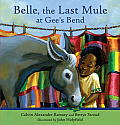Belle the Last Mule at Gees Bend A Civil Rights Story