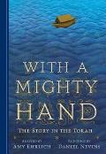 With a Mighty Hand The Story in the Torah