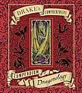 Drakes Comprehensive Encyclopedic Compendium of Dragonology