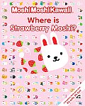 Moshi Moshi Kawaii Where is Strawberry Moshi