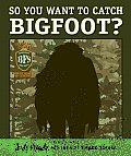 So You Want to Catch Bigfoot As Seen in the Film Judy Moody & the Not Bummer Summer