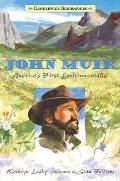 John Muir: America's First Environmentalist