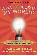 What Color Is My World The Lost History of African American Inventors