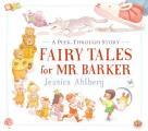 Fairy Tales for Mr Barker A Peek Through Story