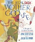 Real Dada Mother Goose A Treasury of Complete Nonsense