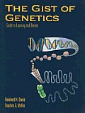 The Gist of Genetics: Guide to Learning and Review