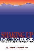 Shaking Up Parkinson Disease Fighting Like a Tiger Thinking Like a Fox