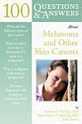 100 Questions and Answers About Melanoma and Other Skin Cancers