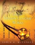 How the Human Genome Works||||POD- HOW THE HUMAN GENOME WORKS
