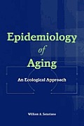 Epidemiology of Aging An Ecological Approach
