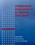 Curriculum Development in Nursing Education An Integrated Framework