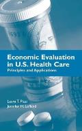 Economic Evaluation in U.S. Health Care: Principles and Applications: Principles and Applications
