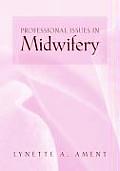 Professional Issues in Midwifery||||OTR POD- PROFESSIONAL ISSUES IN MIDWIFERY