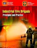 Industrial Fire Brigade: Principle and Practice