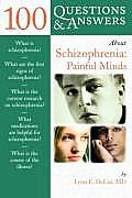 100 Questions & Answers about Schizophrenia Painful Minds