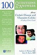 100 Questions & Answers about Crohns Disease & Ulcerative Colitis A Lahey Clinic Guide