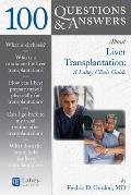 100 Questions & Answers about Liver Transplantation: A Lahey Clinic Guide: A Lahey Clinic Guide
