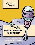 Quick Look Nursing: Obstetric and Pediatric Pathophysiology: Obstetric and Pediatric Pathophysiology