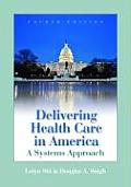 Delivering Health Care in America A Systems Approach