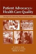 Patient Advocacy for Health Care Quality: Strategies for Achieving Patient-Centered Care: Strategies for Achieving Patient-Centered Care