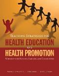 Teaching Strategies for Health Education and Health Promotion: Working with Patients, Families, and Communities: Working with Patients, Families, and