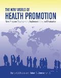 The New World of Health Promotion: New Program Development, Implementation, and Evaluation: New Program Development, Implementation, and Evaluation
