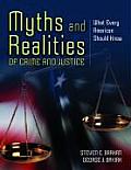 Myths and Realities of Crime and Justice: What Every American Should Know