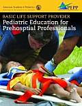 Basic Life Support Provider: Pediatric Education for Prehospital Professionals||||BASIC LIFE SUPPORT PROVIDER: PEPP