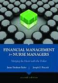 Financial Management For Nurse Managers Merging The Heart With The Dollar