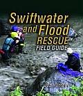 Swiftwater and Flood Rescue Field Guide