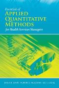 Essentials of Applied Quantitative Methods for Health Services